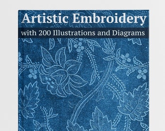 Artistic Embroidery Practical Instructions in Needlework. How to Embroider Hand Embroidery Vintage Designs Patterns Tutorial book eBook PDF