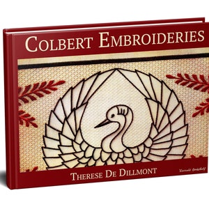 Colbert Embroideries Th. Dillmont. Coloured Embroidery Patterns Designs Flower Motifs Border, Plates with Instructions for Tracing PDF eBook