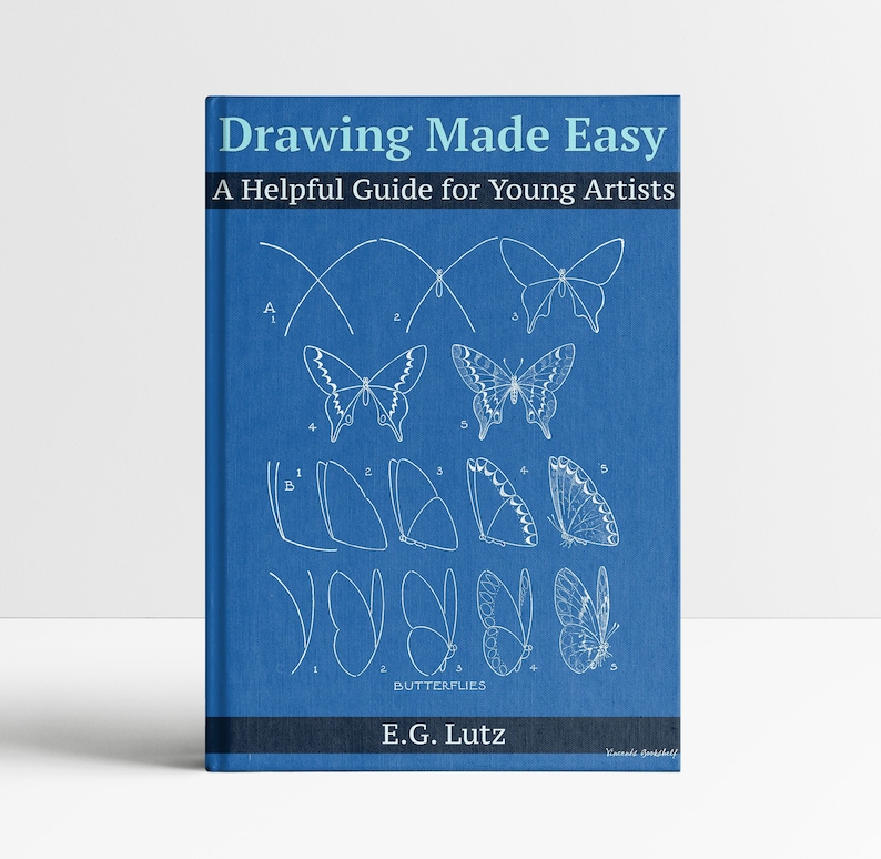 K&ouml;nnte beinhalten: Ein blaues Buch mit dem Titel "Drawing Made Easy: A Helpful Guide for Young Artists" von E.G. Lutz. Das Buch enth&auml;lt Illustrationen von Schmetterlingen mit nummerierten Schritten zum Zeichnen.