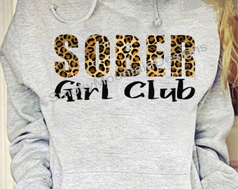 Sober Girl Club, Recovery, Sober Girl, Sober dye sublimation, SVG, Bmp, Png, Sobriety Shirt, Sobriety Gift, Clean and Serene