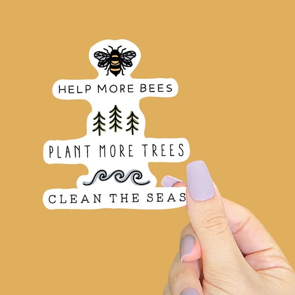 Help more bees plant more trees clean the seas stickers, Earth Stickers, Protect Environment Stickers, Respect Our Planet sticker