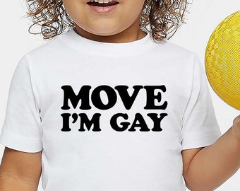 Funny Gay Toddler Shirt, MOVE I'M GAY, Kid Tee Shirt, Gay Humor, Funny LGBT Shirt, Short Sleeve, T-Shirt, Unisex, Gender Neutral Toddler Tee