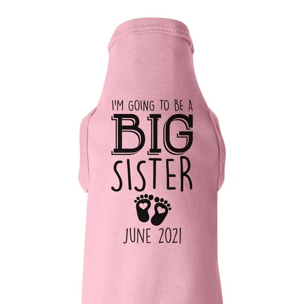 Big Sister Hundeshirt, BENUTZERDEFINIERTE - ich werde eine große SISTER (Datum), Hund T-Shirt, Schwangerschaft Ankündigung, Hund Schwester Shirt, personalisierte Big Sis