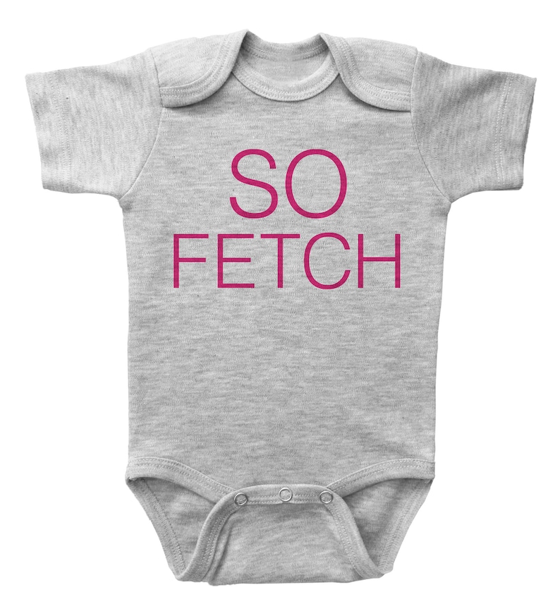 Baby Shower Gift One Piece Infant Clothing Pink Text Baby Girl Outfit SO FETCH Newborn Apparel Bodysuit Baby Onesie Funny Onesie
