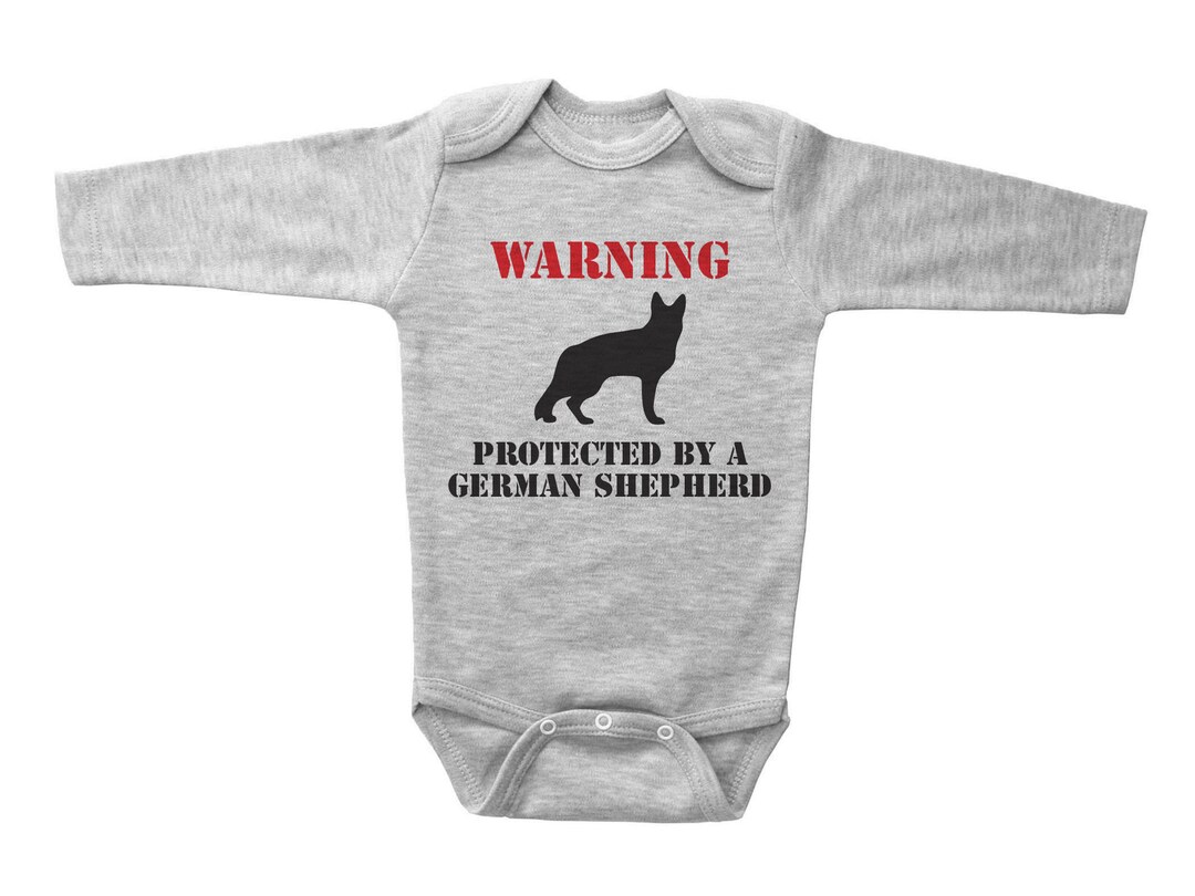 Funny German Shepherd Onesie®, WARNING PROTECTED by A GERMAN Shepherd