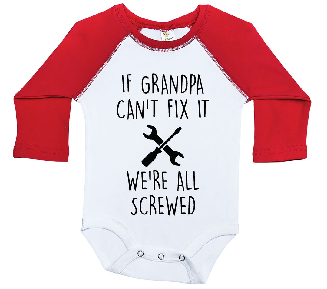 Funny Grandpa Onesie®, If GRANDPA Can't FIX It We're All SCREWED, Long