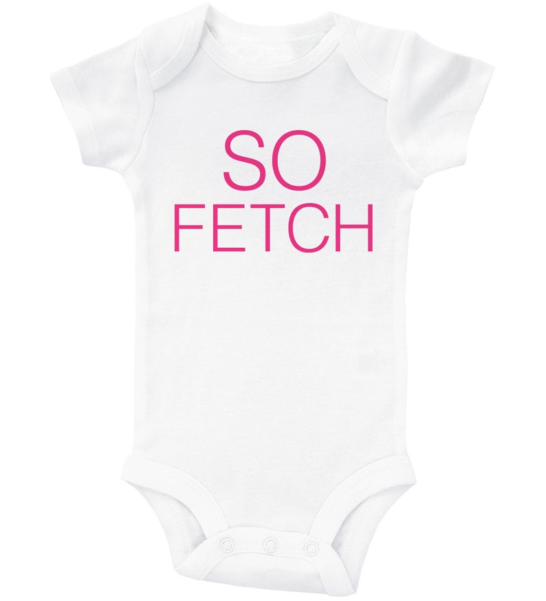 Baby Shower Gift One Piece Infant Clothing Pink Text Baby Girl Outfit SO FETCH Newborn Apparel Bodysuit Baby Onesie Funny Onesie