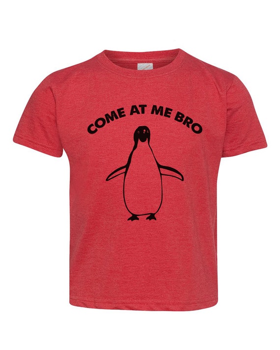 Penguin Shirt COME at Me BRO PENGUIN Toddler Crew Neck Youth Shirt Short Sleeve Tshirt Funny Toddler Shirt Tee Kids Shirt Unisex Etsy UK