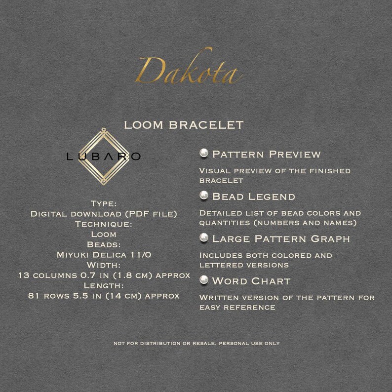 May include: A digital download pattern for a loom bracelet called "Dakota". The pattern includes a visual preview, bead legend, large pattern graph, and word chart. The bracelet is made with Miyuki Delica 11/0 beads and measures 0.7 inches wide and 5.5 inches long.