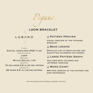 May include: A digital download pattern for a loom bracelet called "Pegano" by Lubaro. The pattern includes a visual preview of the finished bracelet, a bead legend, a large pattern graph, and a word chart.