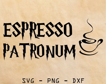 Espresso Patronum Svg Etsy