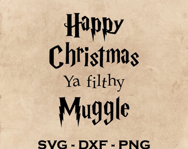 Happy Christmas Ya Filthy Muggle 