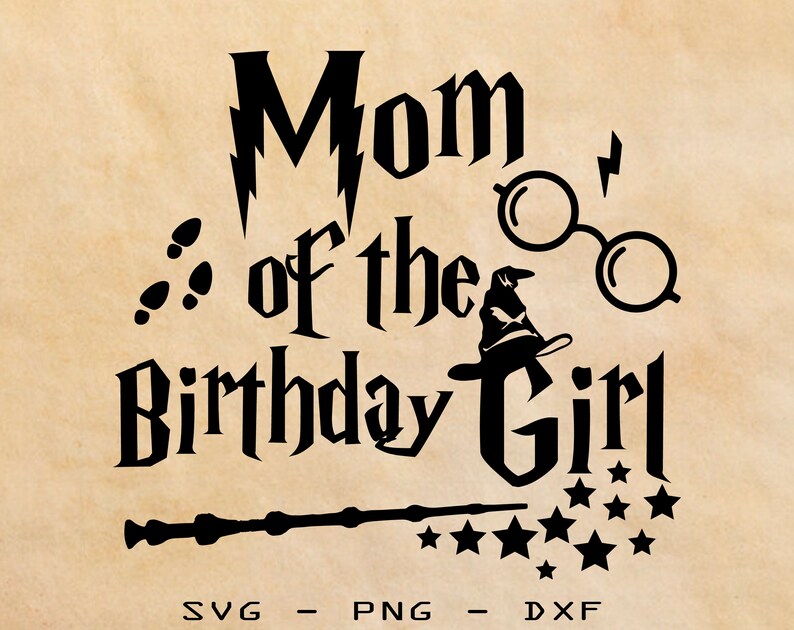 Download Mom Of The Birthday Girl Harry Potter svg/png/dxf Wizard ...