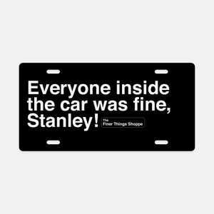 The Office License Plate, Everyone Inside the Car Was Fine Stanley, Michael Scott Quotes, Dunder Mifflin Merch, Christmas Gift, Vanity Plate image 3