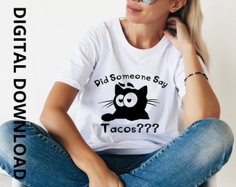 DIGITAL DOWNLOAD Taco Cat svg - Did Someone Say Tacos Svg, Taco Lover, Taco Tuesday, Black Cat, Taco Cat Cut File, Cricut Svg,