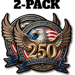 May include: Two stickers with a patriotic design. Each sticker features a golden eagle with outstretched wings, the text "250 Anniversary" and the American flag. The stickers are in a 2-pack.
