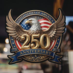May include: A patriotic emblem celebrating the 250th anniversary of the United States of America. Features a golden eagle with outstretched wings, the American flag, and the text "250 Anniversary 1776-2026" in gold and blue.