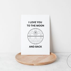 I love you to the moon and back | lustige Karte | Todesstern | Star Wars | Karte für Männer | Valentinstagkarte | Jubiläum | Jahrestag