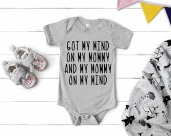 Got My Mind on My Mommy and My Mommy on My Mind baby infant toddler Onesie® top