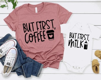 Mommy and Me Shirts, Matching Shirts, Mama Shirt, But First Coffee, But First Milk, Mother's day gift, Mother's day shirt, funny onesie