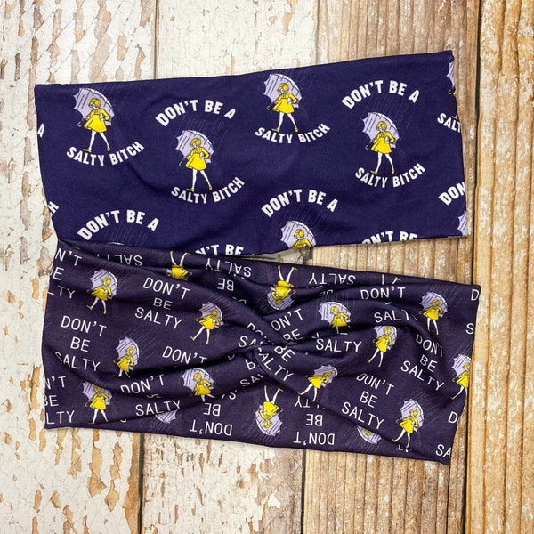 the Don't Be Salty, Salty Bitch headbands