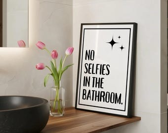Funny Bathroom Sign, No Selfies in the Bathroom Print, Minimalist Black & White Wall Art, Guest Toilet Décor, Instant Downloadable Poster