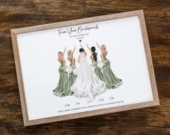 May include: A framed illustration of a bride and her bridesmaids in green dresses, holding champagne glasses. The text reads "From Your Bridesmaids" and "Today a bride, tomorrow a wife, forever & always your friends for life."