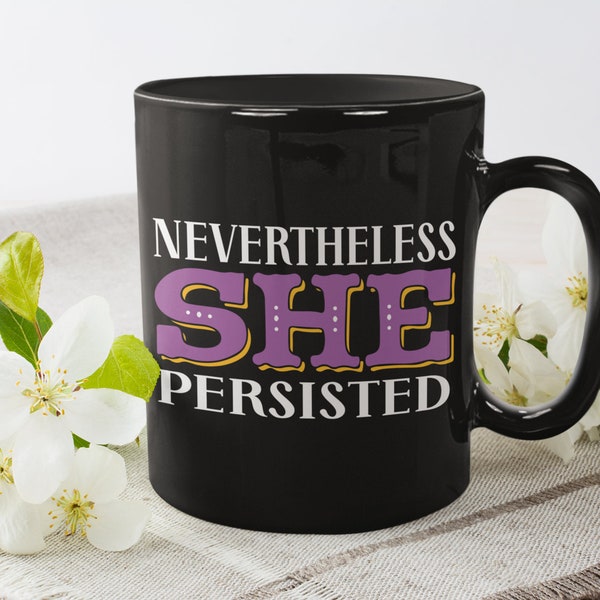 Nevertheless She Persisted Mug Etsy