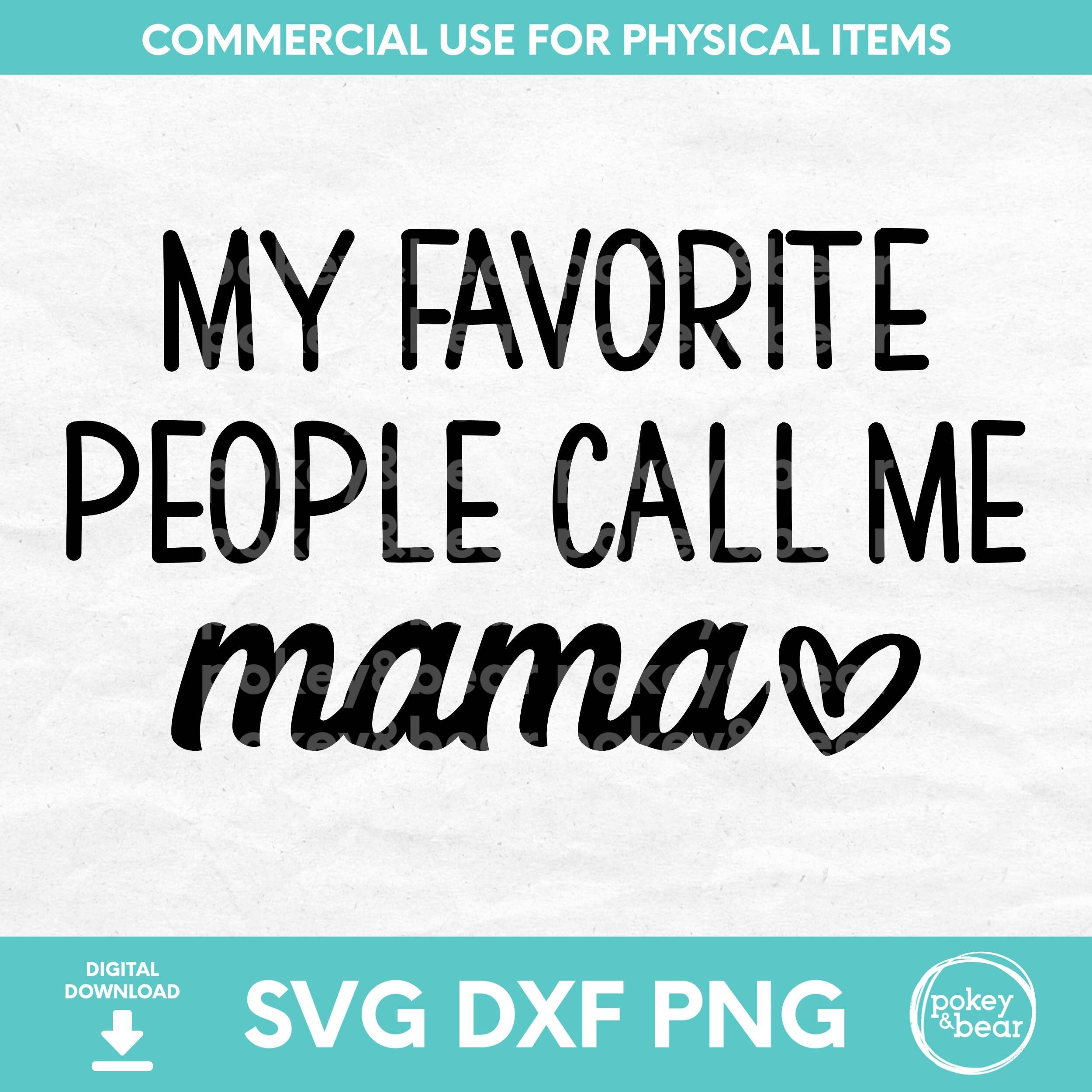My Favorite People Call Me Mama Svg Mom Svg Mom Life Svg | Etsy