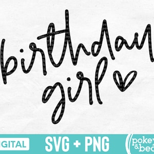 Birthday Girl Svg Birthday Girl Heart Svg Birthday Svg Birthday Shirt Svg Birthday Girl Png File Digital Download