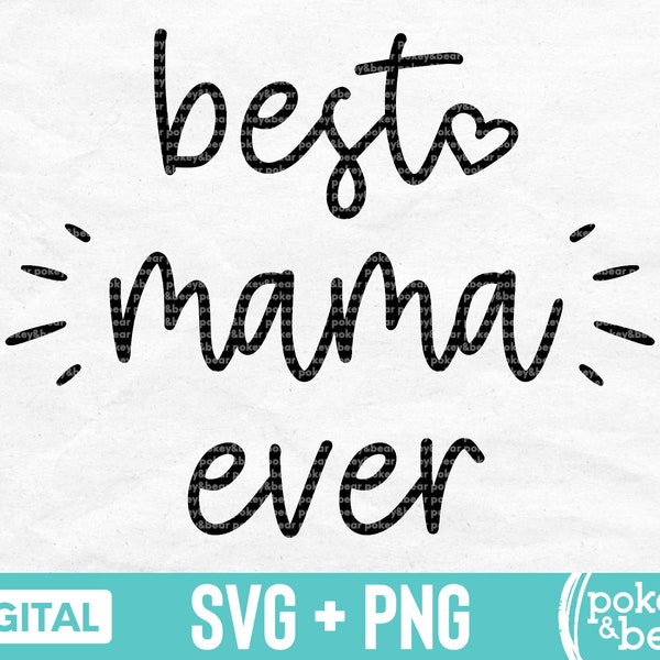 Best Mama Ever Svg Mama Svg Mom Svg Best Mom Ever Svg Mama Shirt Svg Mother's Day Svg Mama Png Sublimation Design Mama Cut File