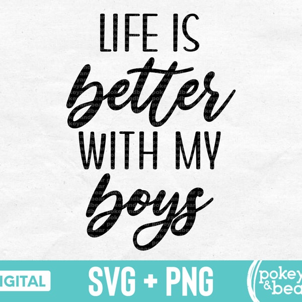 Life Is Better With My Boys Svg Mom of Boys Svg Boy Mom Svg Boy Mom Shirt Svg Mother's Day Cut File Mama Svg Boy Mom Png Sublimation