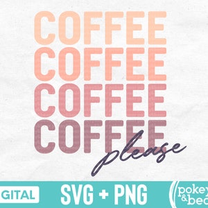 Coffee Please Svg Coffee Svg for Shirts Coffee Png Coffee Vector Coffee Quote Svg Coffee Mug Svg Coffee Cut File Coffee Shirt Svg