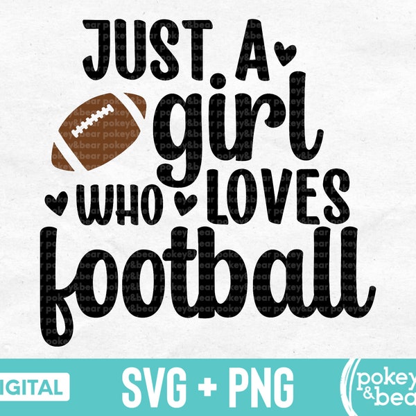 Just A Girl Who Loves Football Svg Game Day Svg Football Shirt Svg Cut File Football Png Sublimation Design Digital Download