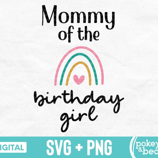 Mommy Of The Birthday Girl Svg Rainbow Birthday Svg Boho Rainbow Svg Rainbow Birthday Shirt Svg Birthday Girl Svg File For Cricut