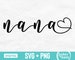Nana Svg, Nana Heart Svg, Nana Shirt Svg, Mother's Day Svg, Nana Png Sublimation Design, Nana Cut File, Digital Download 