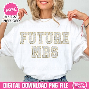 Glitzer Zukunft Mrs Png Sublimationsdesign Hochzeit Png Brautparty Png Engagiert Png Bachelorette Shirt Png Verlobung Png Faux Stickerei