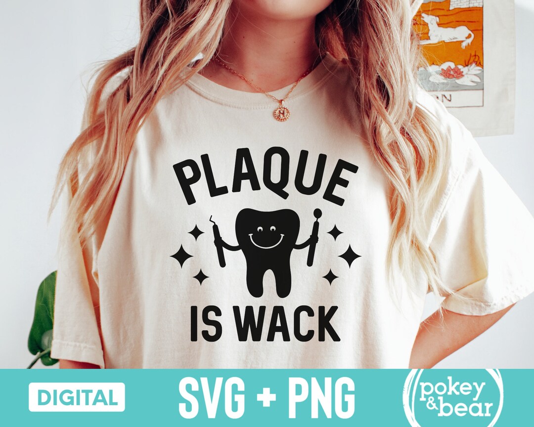 Funny Dental SVG Plaque is Wack SVG Dentist SVG Dental Hygienist SVG