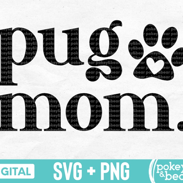 Pug Mom Svg Pug Svg Pug Mom Shirt Svg Paw Print Svg Pug Mom Cut File Pug Png Pug Mom Png