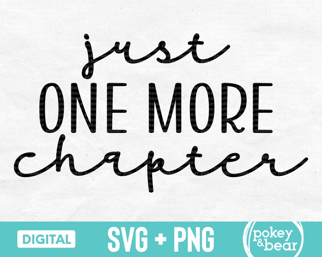 Just One More Chapter Svg Book Lover Svg Bookworm Svg Reading Svg