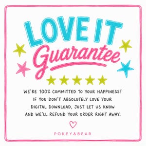 May include: A square graphic with a pink border features the words "LOVE IT Guarantee" in turquoise and pink. The text promises a refund if the digital download isn't loved. Stars and a heart decorate the design.