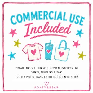 May include: A white graphic with the text "COMMERCIAL USE Included". The image features a t-shirt, tumbler, and tote bag, each with a pink heart. The text "CREATE AND SELL FINISHED PHYSICAL PRODUCTS LIKE SHIRTS, TUMBLERS & BAGS!" is also included.