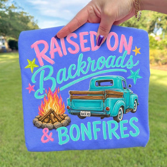 Country Girl Png, Raised On Backroads & Bonfires Png, Vintage Truck Png, Southern Sublimation Design (Digital Download)