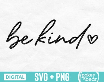 Be Kind Svg, Kindness Svg, Be Kind Shirt Svg, Be Kind Png, Digital Download