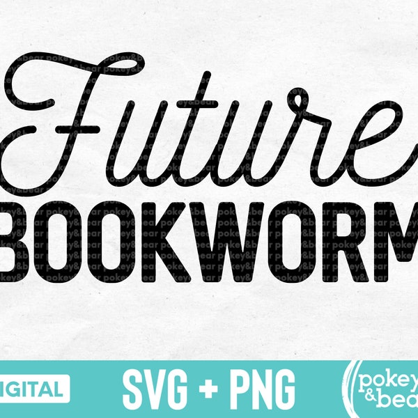 Future Bookworm Svg Book Svg Reading Svg Read Svg Baby Svg Baby Bodysuit Svg Book Quote Svg Reader Svg Baby Shirt Svg Png File