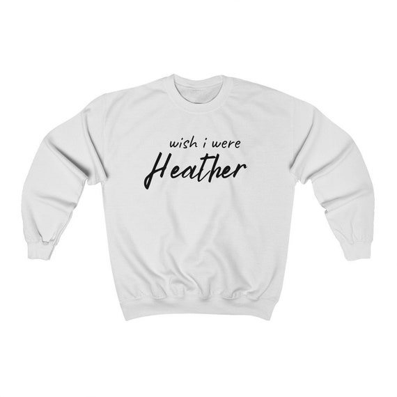 heathers sweatshirt