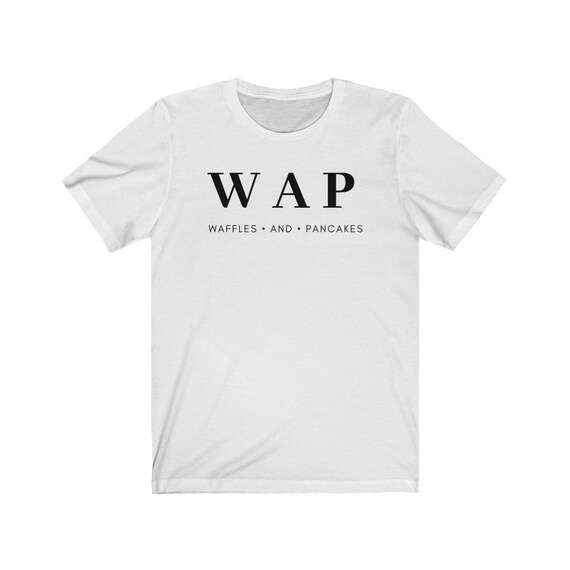 Wap Waffles And Pancakes Shirt Etsy