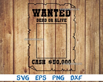 Wanted poster, wild west poster, cash, dead or alive, poster, svg, png, eps, dxf, digital file