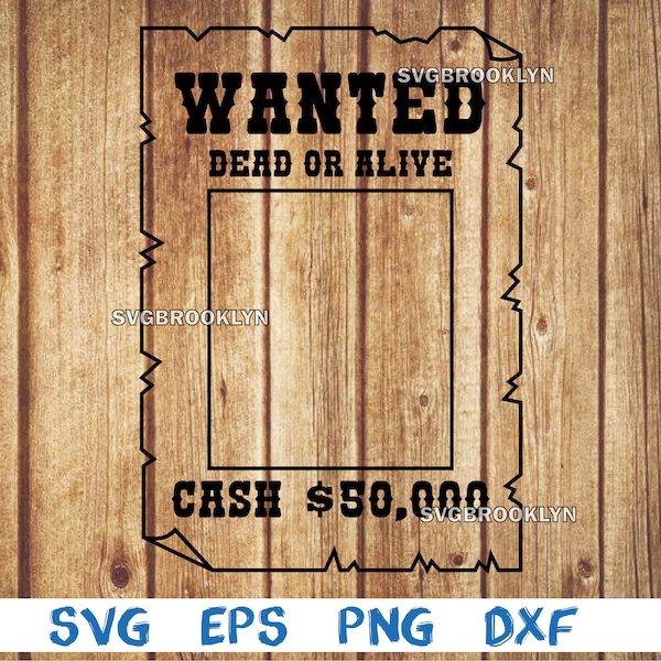 Wanted poster, wild west poster, cash, dead or alive, poster, svg, png, eps, dxf, digital file