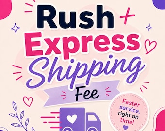 Rush Order +  Express Shipping